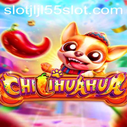 Exploring CHILIHUAHUA: A Thrilling JLJL55 Slot Adventure