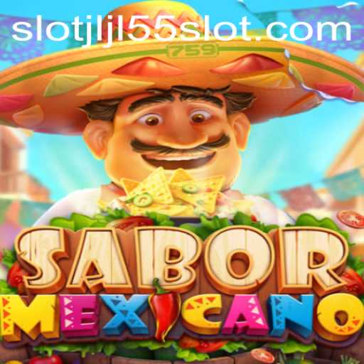 Discover the Thrills of SaborMexicano with JLJL55 Slot
